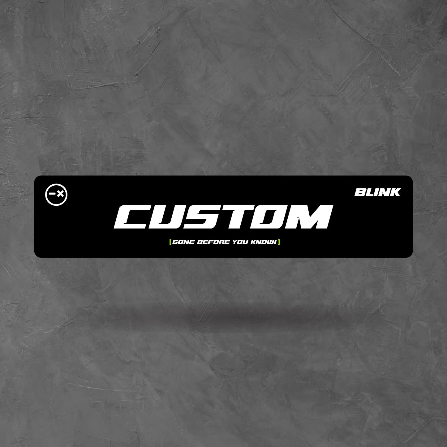 BLINK - CUSTOM PLATE